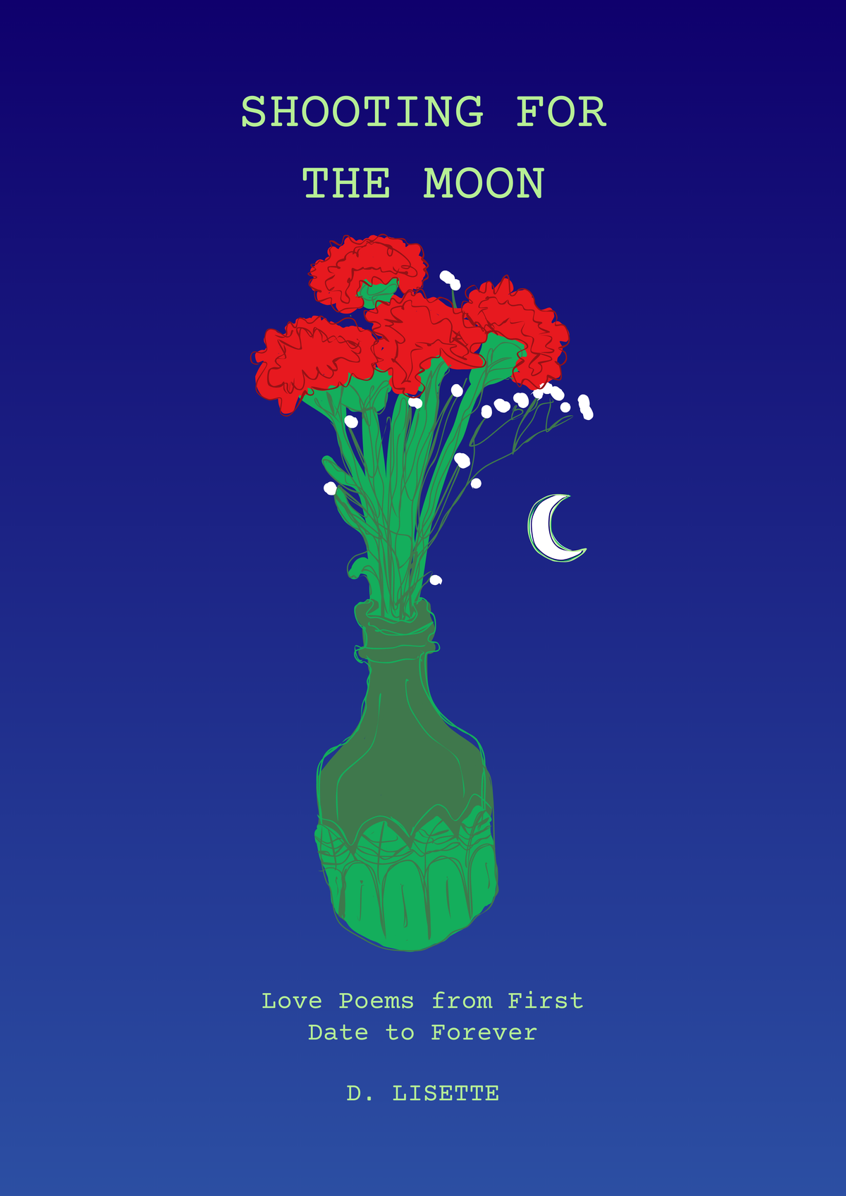 Shooting for the Moon: Love Poems from First Date to Forever
