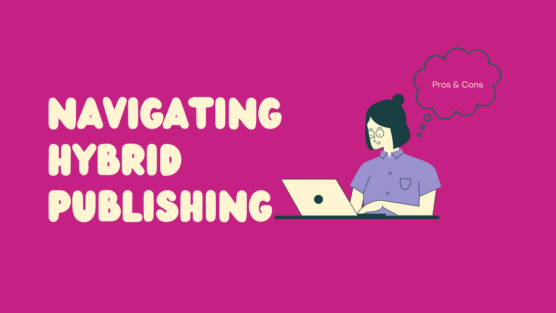 Navigating Hybrid Publishing: Pros and Cons